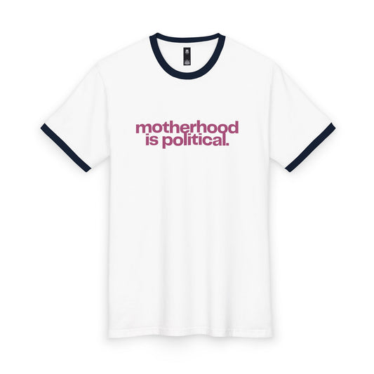 Motherhood is Political Ringer Tee by Mom Friends Collective